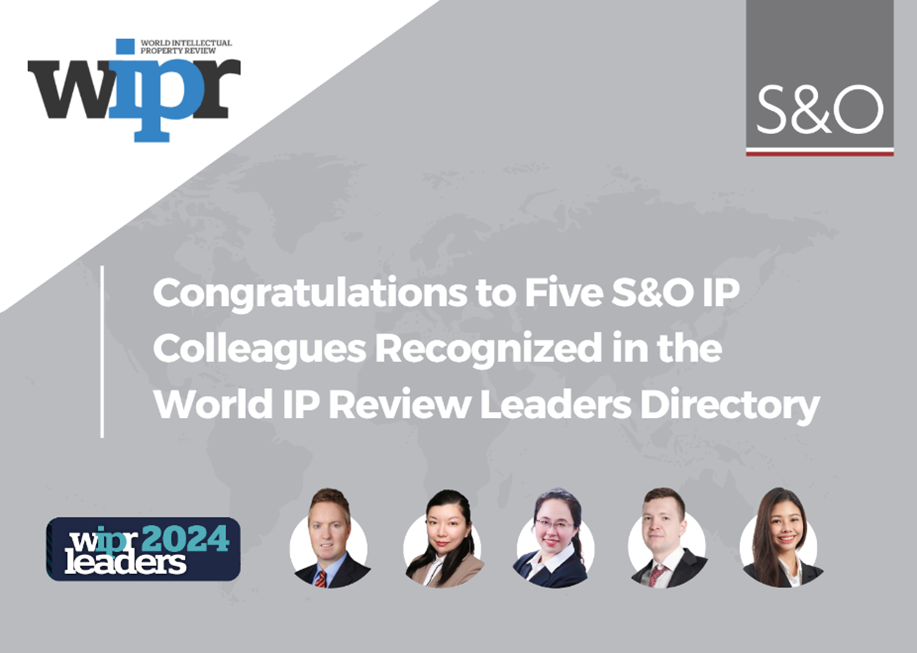 S&O IP COLLEAGUES RECOGNIZED IN WIPR LEADERS DIRECTORY ACROSS GREATER CHINA, SOUTHEAST ASIA, AND EURASIA